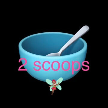 2 scoops——